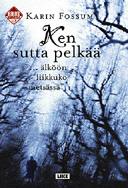 Ken sutta pelkää