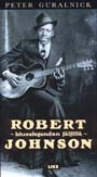 Robert Johnson - Blueslegendan jäljillä