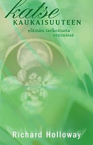 Katse kaukaisuuteen – elämän tarkoitusta etsimässä