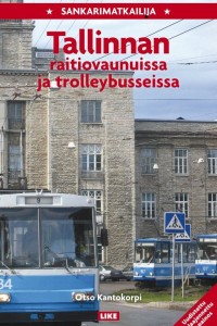 Sankarimatkailija Tallinnan raitiovaunuissa ja trolleybusseissa
