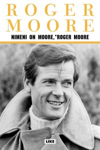 Nimeni on Moore, Roger Moore