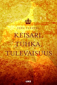 Keisari, tuhka, tulevaisuus